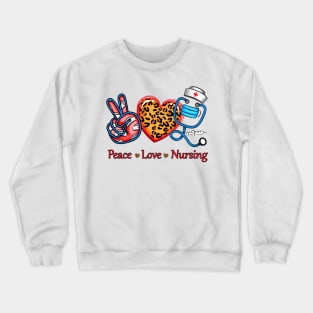 Peace Love Nursing Crewneck Sweatshirt